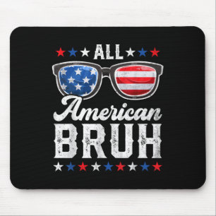 All American Bruh 4th Of July Boys Patriotic Usa T Mouse Pad