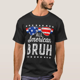 All American Bruh 4th Of July Boys Patriotic Usa T T-Shirt