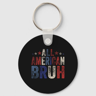 All American Bruh 4th Of July Boys Patriotic Usa W Keychain