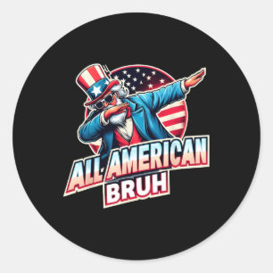 All American Bruh American Usa Flag Funny 4th Of J Classic Round Sticker