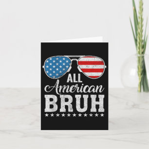 All American Bruh Matching Family Patriotic 4th Of Card