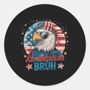 All American Bruh Patriotic 4th Of July Bald Eagle Classic Round Sticker