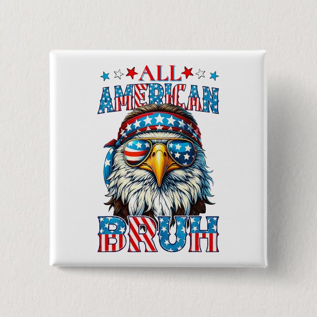 All-American Bruh – Patriotic Eagle Swagger 2 Inch Square Button (Front)