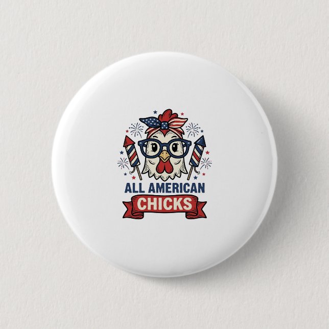 All American Chicks Patriotic Chicken Vector Desig 2 Inch Round Button (Front)