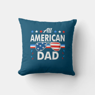 All American Dad 4th of July Family Matching Throw Pillow