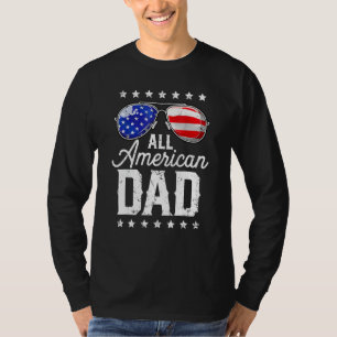 All American Dad 4th of July  Fathers Day Men Dadd T-Shirt