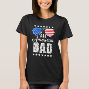 All American Dad 4th Of July  Fathers Day Men Dadd T-Shirt