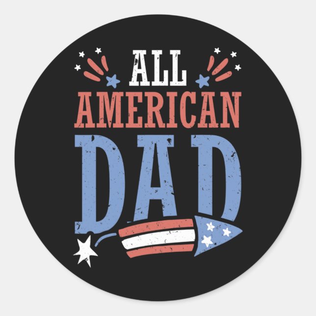 All American Dad 4th Of July Firecracker Independe Classic Round Sticker (Front)