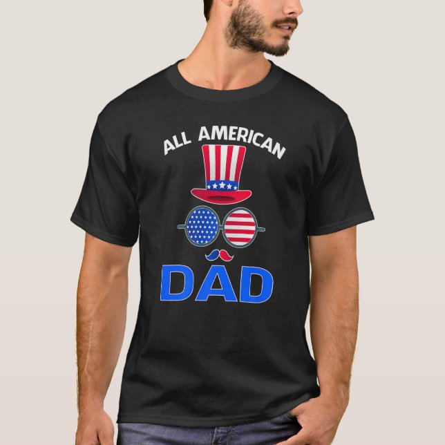 All American Dad 4th Of July Us Patriotic Pride   T-Shirt (Front)