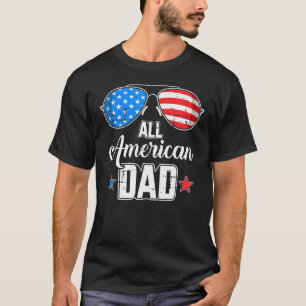 All American Dad 4th Of July Usa Flag Sunglasses E T-Shirt