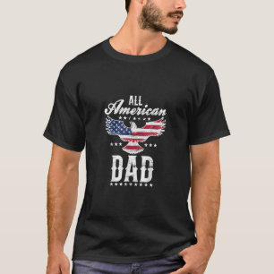 All American Dad Eagle 4th of July Fa T-Shirt
