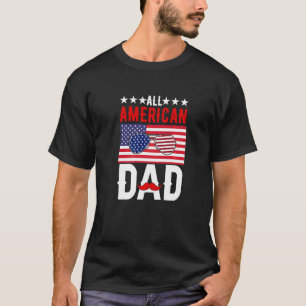 All American Dad Father US Flag 4th Of July Patrio T-Shirt