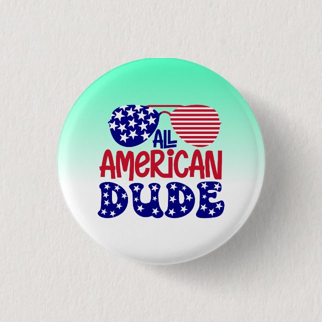 All American Dude 1 Inch Round Button (Front)