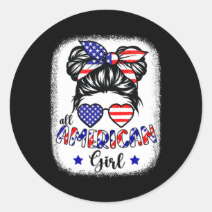 All American Girl 4th Of July Shirt Women Messy Bu Classic Round Sticker