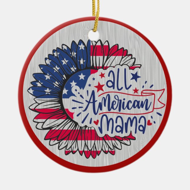 All American Mama  Red White Blue US Flag Ceramic Ornament (Front)
