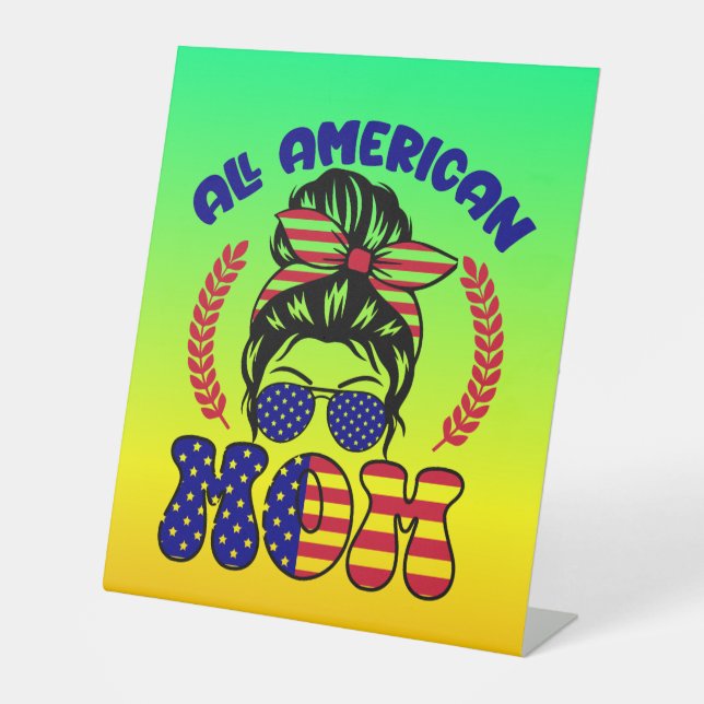All American Mom-32169 Pedestal Sign (Front)