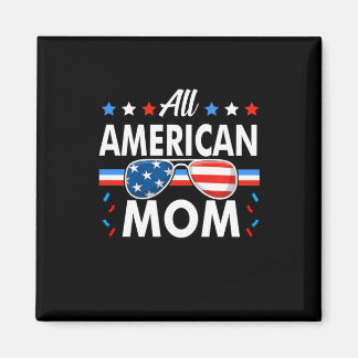 All American Mom 4th of July Family Matching Magnet