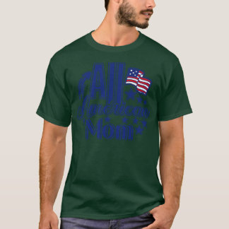 All american MOM US flag sunglasses for matching 4 T-Shirt
