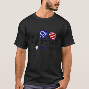 All American Stud Patriotic 4th Of July Memorial D T-Shirt