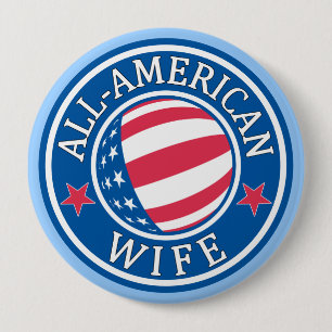 All-American Wife 4 Inch Round Button