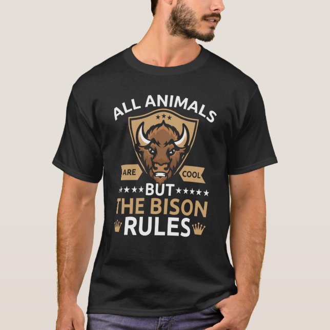 All Animals Are Cool But The Bison Rules Bull Buff T-Shirt (Front)