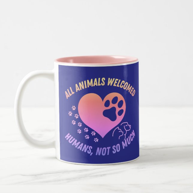 All Animals Welcomed, Humans NOT So Much Two-Tone Coffee Mug (Left)