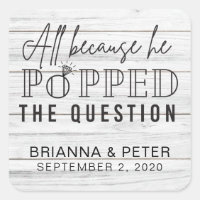 All Because He Popped The Question Wedding Favour