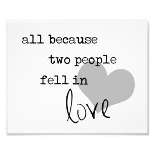 all because two people fell in love modern simple photo print