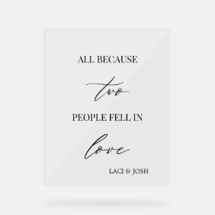 All Because Two People Fell in Love Wedding Sign