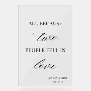 All Because Two People Fell in Love Wedding Sign