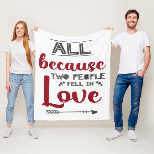 All because two people fell in love white romantic fleece blanket