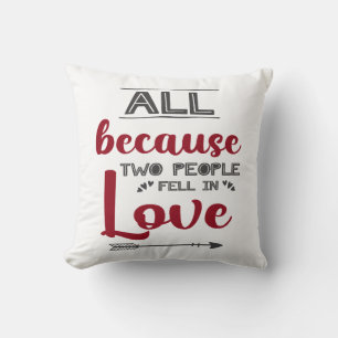 All because two people fell in love with picture throw pillow