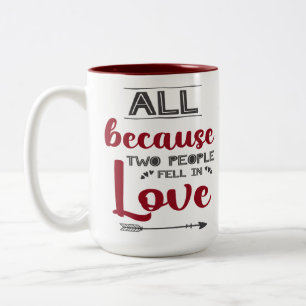All because two people fell in love with picture Two-Tone coffee mug