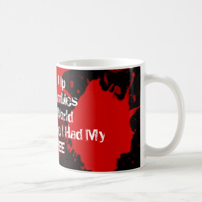 All before my coffee coffee mug (Right)