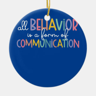 All Behavior Is A Form Of Communication Autism Ceramic Ornament