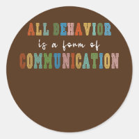All Behavior Is A Form Of Communication 