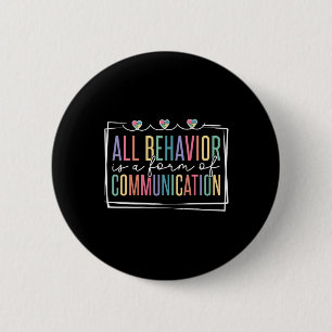 All Behaviour Is A Form Of Communication 2 Inch Round Button