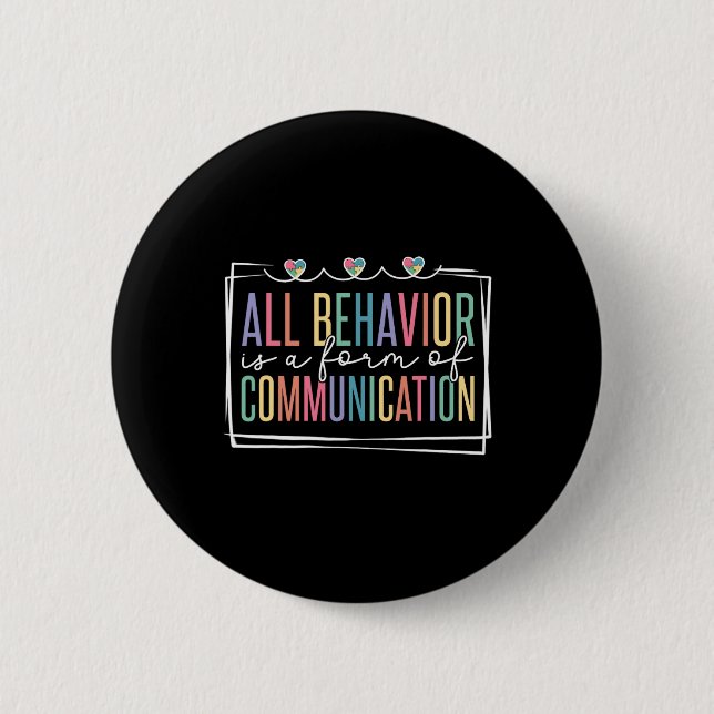 All Behaviour Is A Form Of Communication  2 Inch Round Button (Front)