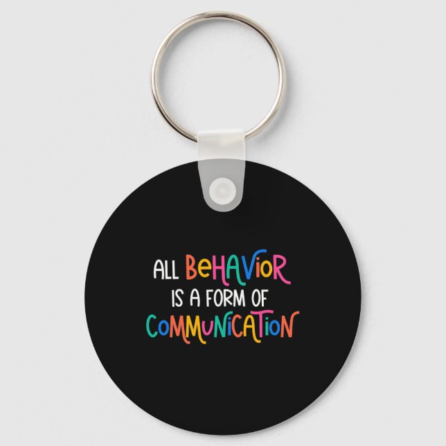 All Behaviour Is A Form Of Communication Autism Aw Keychain (Front)