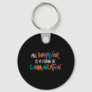 All Behaviour Is A Form Of Communication Autism Aw Keychain