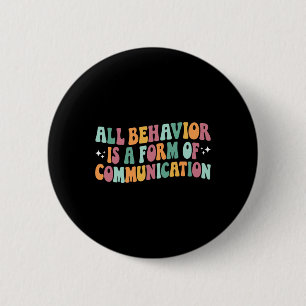 All Behaviour Is A Form Of Communication Sped Teac 2 Inch Round Button
