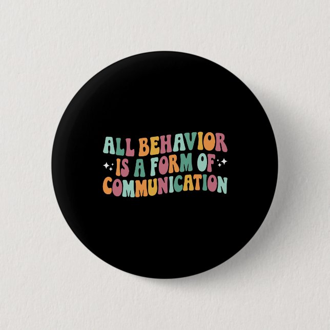 All Behaviour Is A Form Of Communication Sped Teac 2 Inch Round Button (Front)
