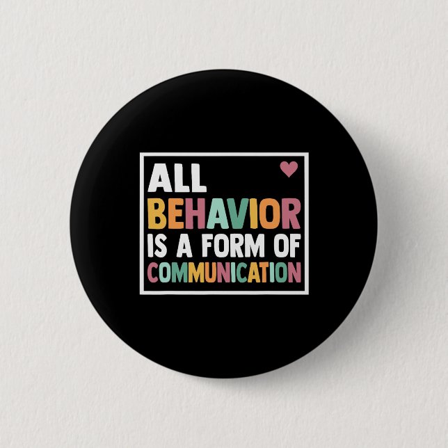 All Behaviour Is A Form Of Communication Sped Teac 2 Inch Round Button (Front)