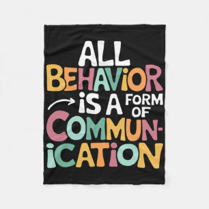 All Behaviour Is A Form Of Communication Sped Teac Fleece Blanket