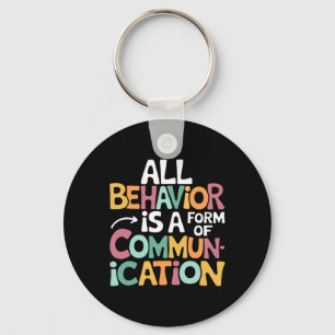 All Behaviour Is A Form Of Communication Sped Teac Keychain