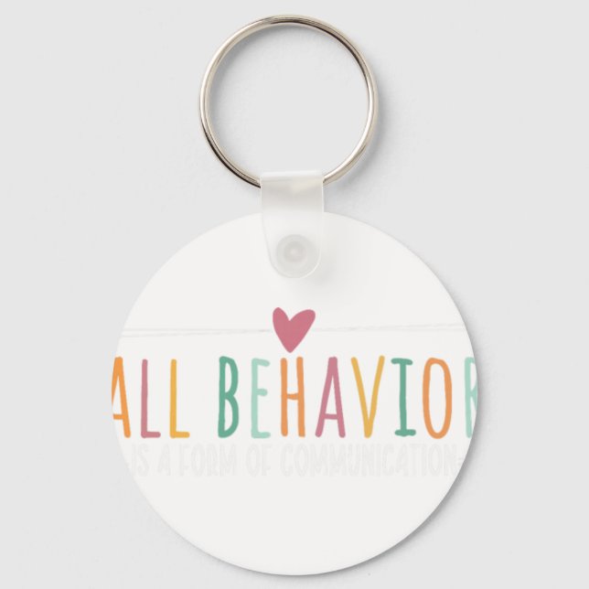 All Behaviour Is A Form Of Communication SPED Teac Keychain (Front)
