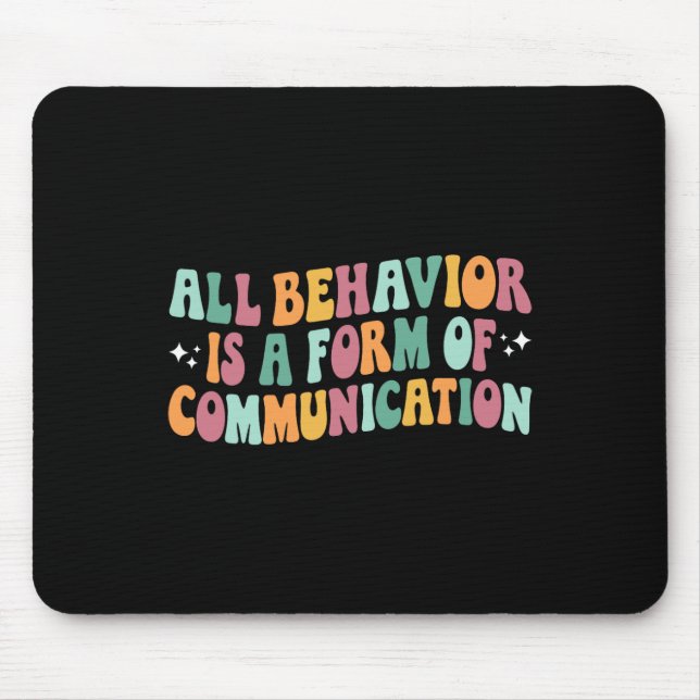 All Behaviour Is A Form Of Communication Sped Teac Mouse Pad (Front)