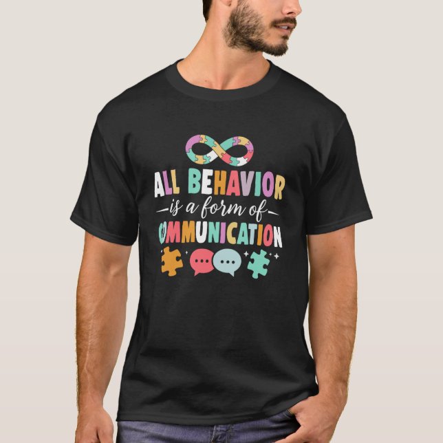 All Behaviour is a Form of Communication SPED Teac T-Shirt (Front)