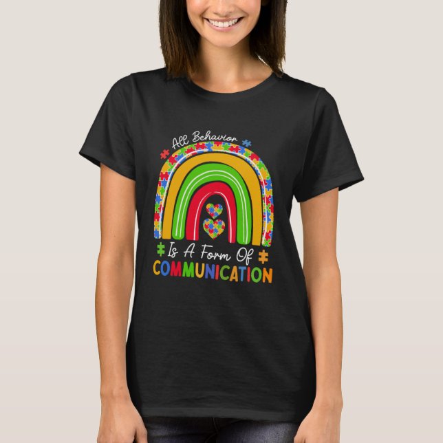All Behaviour Is A Form Of Communication SPED Teac T-Shirt (Front)