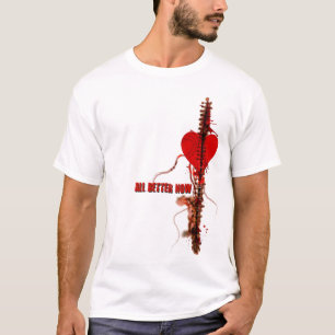 All Better Now T-Shirt